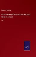 Pictorial History of the Civil War in the United States of America: Vol. I
