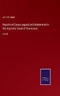 Reports of Cases argued and determined in the Supreme Court of Tennessee: Vol. III