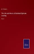 The Life and Works of Gotthold Ephraim Lessing: Vol. I