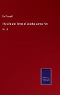 The Life and Times of Charles James Fox: Vol. III