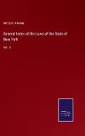 General Index of the Laws of the State of New York: Vol. II