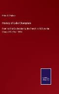 History of Lake Champlain: From its first Exploration by the French in 1609, to the Close of the Year 1814