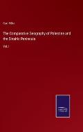 The Comparative Geography of Palestine and the Sinaitic Peninsula: Vol. I
