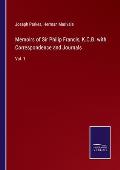Memoirs of Sir Philip Francis, K.C.B. with Correspondence and Journals: Vol. 1