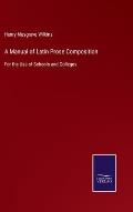 A Manual of Latin Prose Composition: For the Use of Schools and Colleges