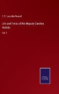 Life and Times of Her Majesty Caroline Matilda: Vol. 1