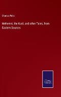 Mehemet, the Kurd, and other Tales, from Eastern Sources