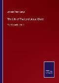 The Life of The Lord Jesus Christ: The Gospels: Vol. 2