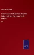 Frank Foresters Field Sports of the United States and British Provinces of North America: Vol. 1