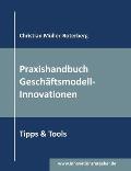 Praxishandbuch Gesch?ftsmodell-Innovationen: Tipps & Tools