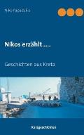 Nikos erz?hlt.....: Geschichten aus Kreta