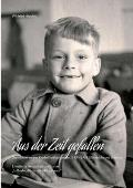 Aus der Zeit gefallen: Geschichten meiner Kindheit in Stadtbergen 1945-1955