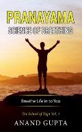 Pranayama: Science of Breathing: The School of Yoga 1