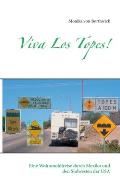 Viva Los Topes!: Eine Wohnmobilreise durch Mexiko und den S?dwesten der USA