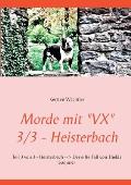 Morde mit VX 3/3 - Heisterbach: Teil 3 von 3 - Heisterbach Der elfte Fall von Thekla Sommer