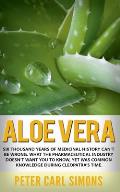 Aloe Vera: Six thousand years of medicinal history can't be wrong. What the pharmaceutical industry doesn't want you to know, yet
