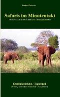 Safaris im Minutentakt: Erlebnisbericht Tagebuch