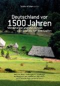 Deutschland vor 1500 Jahren: Wanderungen und Wandlungen von C?sar bis Karl dem Gro?en