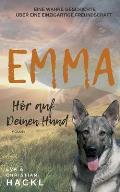 Emma: H?r auf Deinen Hund