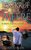 Lockruf der Meere: Schiffe, H?fen, Fernes Land