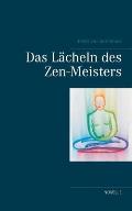 Das L?cheln des Zen-Meisters: Novelle