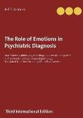 The Role of Emotions in Psychiatric Diagnosis: Max Scheler?s philosophy of feelings as a constituent part of Kurt Schneider?s theory of psychopatholog
