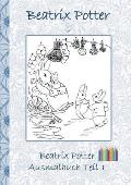 Beatrix Potter Ausmalbuch Teil 1 ( Peter Hase ): Malbuch, ausmalen, kolorieren, Original, Buntstifte, Filzer, Bleistift, Auqarell, Klassiker, Schulkin