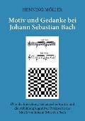 Motiv und Gedanke bei Johann Sebastian Bach: ?ber die Entstehung semantischer Motive und die Abbildung kognitiver Prozesse in der Musik von Johann Seb