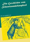 Die Geschichte vom Schneckenm?ckenpferd: Zeichnungen: Petra W?lfel-Schneider