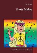 Trexie Makoy: Von der Blumenschwester zur Dealerin
