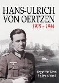 Hans-Ulrich Von Oertzen 1915-1944: Er gab sein Leben f?r Deutschland