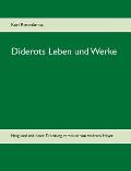 Diderots Leben und Werke: Hrsg. und mit einer Einleitung versehen von Andreas Heyer