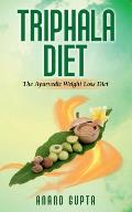 Triphala Diet: The Ayurvedic Weight Loss Diet