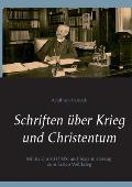 Schriften ?ber Krieg und Christentum: Militia Christi (1905) und Texte mit Bezug zum Ersten Weltkrieg