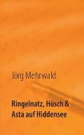 Ringelnatz, H?sch und Asta auf Hiddensee: Das Beste aus vier literarischen Kabarettprogrammen & humorvollen Hiddensee-Gedichten & Liedern