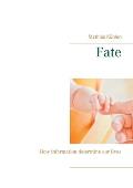 Fate: How information determine our lives