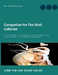 Companion For The Shell Collector: Chitons, Tusk-Shells, Bivalves, Gastropods, Cephalopods, Brachiopods, Sea-Urchins, Starfish, Land-Snails & Freshwat