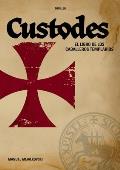 El Libro de los Caballeros Templarios: Custodes