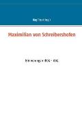 Maximilian von Schreibershofen: Erinnerungen 1805 - 1815