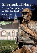Sherlock Holmes, Arthur Conan Doyle and Switzerland: Serious and less serious musings!