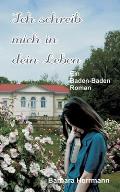 Ich schreib mich in dein Leben: Ein Baden-Baden Roman