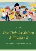Der Club der kleinen Million?re 2: Von Pfunden, Freundschaft und Hunden