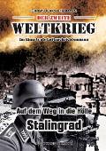 Der zweite Weltkrieg: Im Einsatz als Luftnachrichtenmann - Auf den Weg in die H?lle Stalingrad