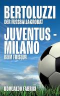Bertoluzzi - Juventus - Milano: Der Fu?ballakrobat - Beim Friseur
