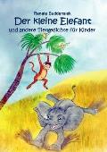 Der kleine Elefant: und andere Tiergedichte f?r Kinder