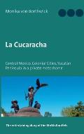 La Cucaracha: Central Mexico, Colonial Cities, Yucat?n Peninsula in a private motorhome