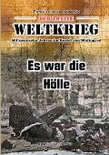 Der zweite Weltkrieg: Mit neunzehn Jahren im Kessel von Stalingrad - Es war die H?lle