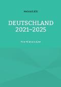 Deutschland 2021-2025: Eine Risikoanalyse