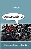 Garagengefl?ster: Motorrad-Kurzgeschichten