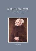 Maria von Jever: Ein historisches M?rchen